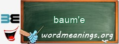 WordMeaning blackboard for baum'e